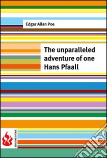 The unparalleled adventure of one Hans Pfaall (low cost). Limited edition. E-book. Formato PDF ebook di Edgar Allan Poe