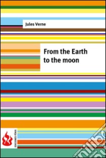 From the Earth to the moon (low cost). Limited edition. E-book. Formato PDF ebook di Jules Verne