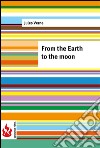 From the Earth to the moon (low cost). Limited edition. E-book. Formato PDF ebook