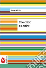 The critic as artist (low cost). Limited edition. E-book. Formato PDF ebook