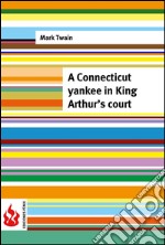 A Connecticut yankee in King Arthur's court (low cost). Limited edition. E-book. Formato PDF