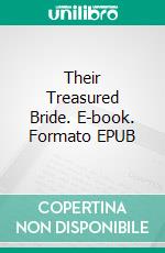 Their Treasured Bride. E-book. Formato EPUB ebook di Vanessa Vale