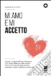 Mi amo e mi accetto. E-book. Formato Mobipocket ebook di Massimiliano Perra