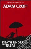 Death under the sun. E-book. Formato Mobipocket ebook di Adam Croft