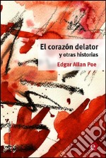 El corazón delator y otras historias. E-book. Formato PDF ebook