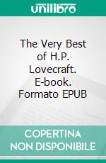 The Very Best of H.P. Lovecraft. E-book. Formato Mobipocket ebook