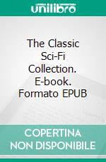 The Classic Sci-Fi Collection. E-book. Formato EPUB ebook