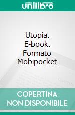 Utopia. E-book. Formato EPUB ebook di Thomas More