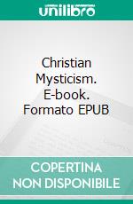 Christian Mysticism. E-book. Formato Mobipocket ebook di William Inge