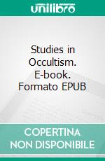 Studies in Occultism. E-book. Formato EPUB