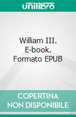 William III. E-book. Formato EPUB ebook