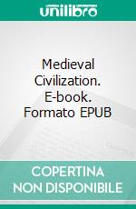 Medieval Civilization. E-book. Formato Mobipocket ebook