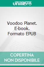 Voodoo Planet. E-book. Formato EPUB ebook