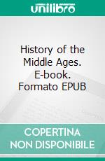 History of the Middle Ages. E-book. Formato EPUB