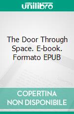 The Door Through Space. E-book. Formato EPUB ebook di Marion Zimmer Bradley