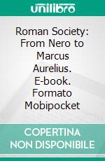 Roman Society: From Nero to Marcus Aurelius. E-book. Formato Mobipocket