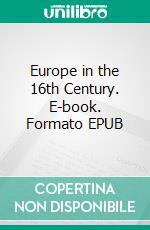 Europe in the 16th Century. E-book. Formato EPUB ebook