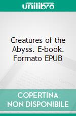 Creatures of the Abyss. E-book. Formato EPUB ebook di Murray Leinster