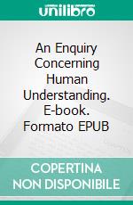 An Enquiry Concerning Human Understanding. E-book. Formato Mobipocket