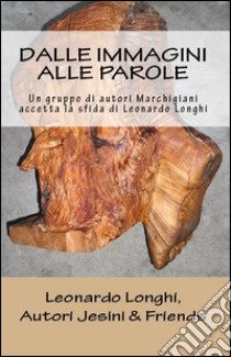 Dalle immagini alle parole. E-book. Formato Mobipocket ebook di Autori Vari