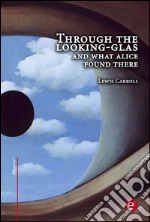 Through the looking-glass and what Alice found there. E-book. Formato PDF ebook