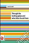 Through the looking-glass and what Alice found there (low cost). Limited edition. E-book. Formato PDF ebook
