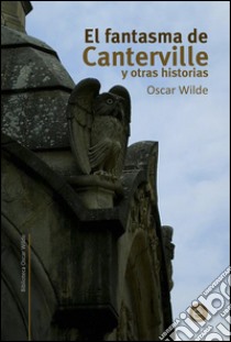 El fantasma de Canterville y otras historias. E-book. Formato PDF ebook di Oscar Wilde