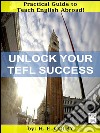 Unlock your TEFL success. E-book. Formato EPUB ebook