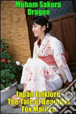 Japan Folklore The Tale of Beautiful Fox Maiden. E-book. Formato EPUB ebook