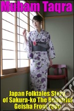 Japan Folktales Story of Sakura-ko The Beautiful Geisha From Yedo. E-book. Formato EPUB ebook