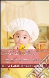 Contrastiamo l'obesità infantile con una dieta corretta: 3 schemi alimentari suddivisi per fascia d'età dai 2 ai 18 anni. E-book. Formato EPUB ebook di D.ssa Daniela Sannicandro