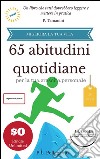 65 abitudini quotidiane per la tua crescita personale. E-book. Formato EPUB ebook di Pierluigi Tamanini