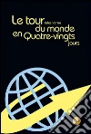Le tour du monde en quatre-vingt jours. E-book. Formato PDF ebook di Jules Verne