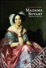 Madame Bovary. Moeurs de province. E-book. Formato PDF ebook