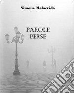 Parole perse. E-book. Formato EPUB ebook