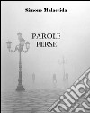 Parole perse. E-book. Formato EPUB ebook