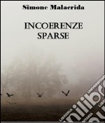 Incoerenze sparse. E-book. Formato EPUB ebook