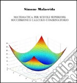 Matematica: successioni, serie, calcolo combinatorio e statistica elementare. E-book. Formato EPUB ebook