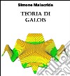 Teoria di Galois. E-book. Formato EPUB ebook