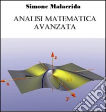 Analisi matematica avanzata. E-book. Formato EPUB ebook di Simone Malacrida