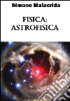Fisica: astrofisica. E-book. Formato EPUB ebook