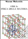 Fisica: fisica della materia. E-book. Formato EPUB ebook