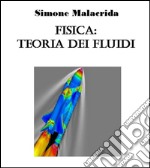 Fisica: teoria dei fluidi. E-book. Formato EPUB ebook