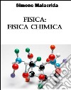 Fisica: fisica chimica. E-book. Formato EPUB ebook