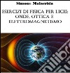 Esercizi di fisica per licei: onde, ottica e elettromagnetismo. E-book. Formato EPUB ebook
