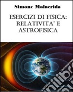 Esercizi di fisica: relatività e astrofisica. E-book. Formato EPUB ebook