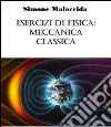 Esercizi di fisica: meccanica classica. E-book. Formato EPUB ebook