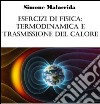 Esercizi di fisica: termodinamica e trasmissione del calore. E-book. Formato EPUB ebook