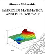 Esercizi di matematica: analisi funzionale. E-book. Formato EPUB ebook