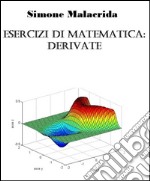 Esercizi di matematica: derivate. E-book. Formato EPUB ebook